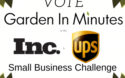 Vote for Garden In Minutes® in The Inc. & UPS Small Business Challenge!