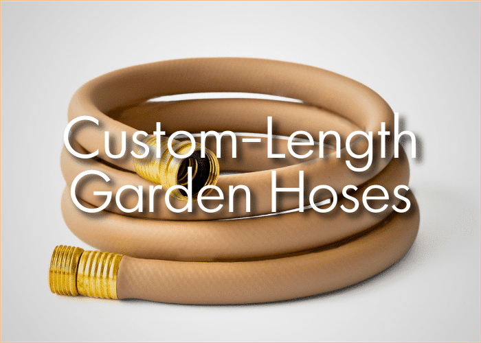 Custom Length Garden Hoses